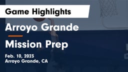 Arroyo Grande  vs Mission Prep Game Highlights - Feb. 10, 2023