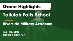 Tallulah Falls School vs Riverside Military Academy  Game Highlights - Feb. 23, 2023