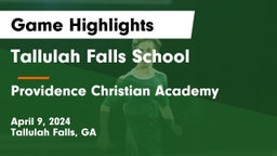 Tallulah Falls School vs Providence Christian Academy Game Highlights - April 9, 2024