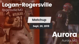 Matchup: Logan-Rogersville vs. Aurora  2019