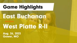 East Buchanan  vs West Platte R-II  Game Highlights - Aug. 26, 2023