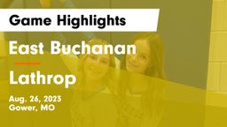 East Buchanan  vs Lathrop  Game Highlights - Aug. 26, 2023