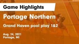 Portage Northern  vs Grand Haven pool play 1&2 Game Highlights - Aug. 24, 2021