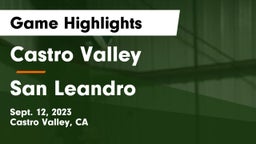 Castro Valley  vs San Leandro  Game Highlights - Sept. 12, 2023