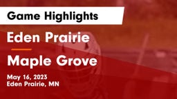 Eden Prairie  vs Maple Grove  Game Highlights - May 16, 2023