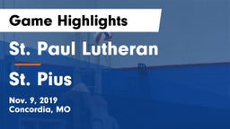 St. Paul Lutheran  vs St. Pius Game Highlights - Nov. 9, 2019
