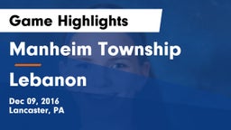 Manheim Township  vs Lebanon  Game Highlights - Dec 09, 2016