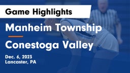 Manheim Township  vs Conestoga Valley  Game Highlights - Dec. 6, 2023