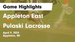 Appleton East  vs Pulaski Lacrosse Game Highlights - April 9, 2024