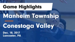 Manheim Township  vs Conestoga Valley  Game Highlights - Dec. 18, 2017