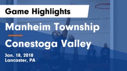 Manheim Township  vs Conestoga Valley  Game Highlights - Jan. 18, 2018