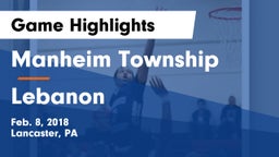 Manheim Township  vs Lebanon  Game Highlights - Feb. 8, 2018