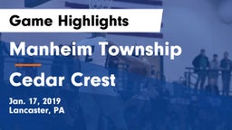 Manheim Township  vs Cedar Crest  Game Highlights - Jan. 17, 2019