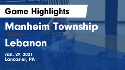 Manheim Township  vs Lebanon  Game Highlights - Jan. 29, 2021