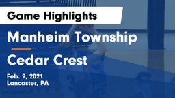Manheim Township  vs Cedar Crest  Game Highlights - Feb. 9, 2021