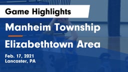 Manheim Township  vs Elizabethtown Area  Game Highlights - Feb. 17, 2021