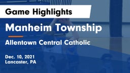 Manheim Township  vs Allentown Central Catholic  Game Highlights - Dec. 10, 2021