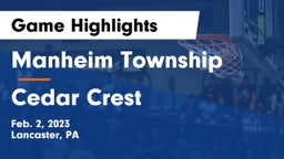 Manheim Township  vs Cedar Crest  Game Highlights - Feb. 2, 2023
