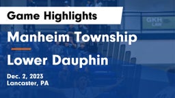 Manheim Township  vs Lower Dauphin  Game Highlights - Dec. 2, 2023