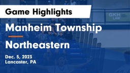 Manheim Township  vs Northeastern  Game Highlights - Dec. 5, 2023
