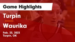 Turpin  vs Waurika  Game Highlights - Feb. 23, 2023