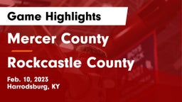 Mercer County  vs Rockcastle County  Game Highlights - Feb. 10, 2023