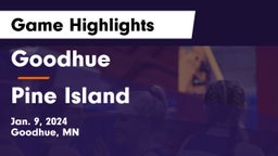 Goodhue  vs Pine Island  Game Highlights - Jan. 9, 2024
