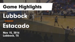 Lubbock  vs Estacado  Game Highlights - Nov 15, 2016