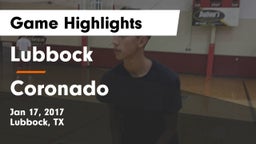 Lubbock  vs Coronado  Game Highlights - Jan 17, 2017