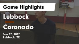 Lubbock  vs Coronado Game Highlights - Jan 17, 2017