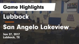 Lubbock  vs San Angelo Lakeview Game Highlights - Jan 27, 2017