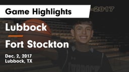 Lubbock  vs Fort Stockton  Game Highlights - Dec. 2, 2017