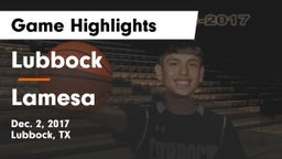 Lubbock  vs Lamesa  Game Highlights - Dec. 2, 2017