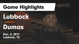 Lubbock  vs Dumas  Game Highlights - Dec. 5, 2017