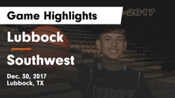 Lubbock  vs Southwest  Game Highlights - Dec. 30, 2017