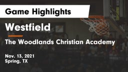 Westfield  vs The Woodlands Christian Academy  Game Highlights - Nov. 13, 2021