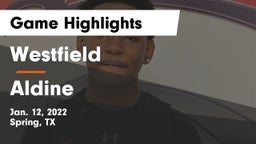 Westfield  vs Aldine  Game Highlights - Jan. 12, 2022