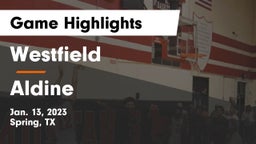 Westfield  vs Aldine  Game Highlights - Jan. 13, 2023