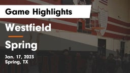 Westfield  vs Spring  Game Highlights - Jan. 17, 2023