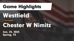 Westfield  vs Chester W Nimitz  Game Highlights - Jan. 25, 2023