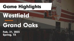 Westfield  vs Grand Oaks  Game Highlights - Feb. 21, 2023