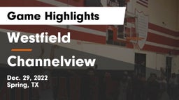 Westfield  vs Channelview  Game Highlights - Dec. 29, 2022