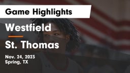 Westfield  vs St. Thomas  Game Highlights - Nov. 24, 2023