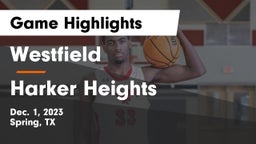 Westfield  vs Harker Heights  Game Highlights - Dec. 1, 2023