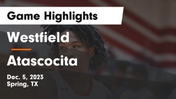 Westfield  vs Atascocita  Game Highlights - Dec. 5, 2023