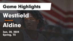 Westfield  vs Aldine  Game Highlights - Jan. 20, 2024