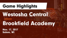 Westosha Central  vs Brookfield Academy  Game Highlights - Nov. 17, 2017