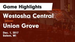 Westosha Central  vs Union Grove  Game Highlights - Dec. 1, 2017