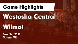 Westosha Central  vs Wilmot  Game Highlights - Jan. 26, 2018