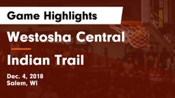 Westosha Central  vs Indian Trail  Game Highlights - Dec. 4, 2018